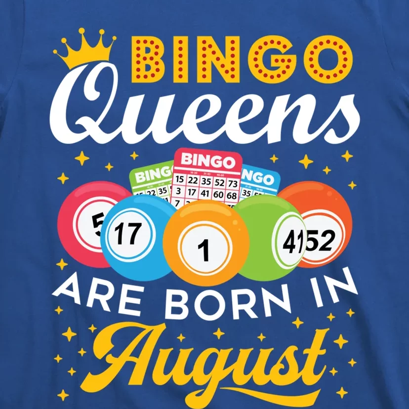 Bingo Birthday Bingo Queens Are Born In August Cool Gift T-Shirt