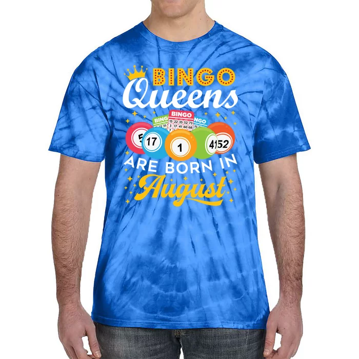 Bingo Birthday Bingo Queens Are Born In August Cool Gift Tie-Dye T-Shirt