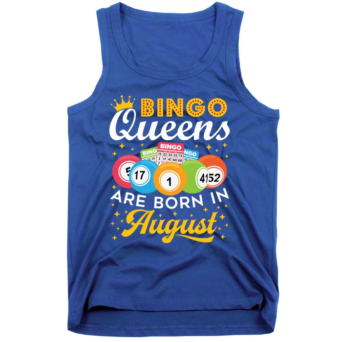 Bingo Birthday Bingo Queens Are Born In August Cool Gift Tank Top