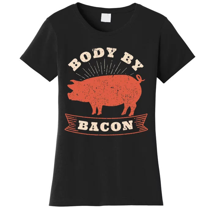 Body By Bacon For Low Carb High Fat Ketogenic Diet Women's T-Shirt