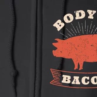 Body By Bacon For Low Carb High Fat Ketogenic Diet Full Zip Hoodie