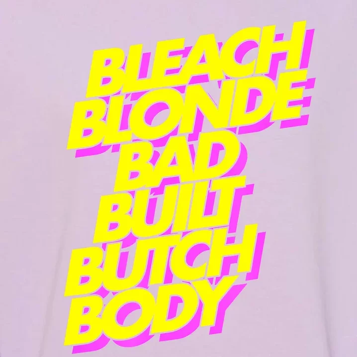 Bleach Blonde Bad Built Butch Body Antimaga Garment-Dyed Sweatshirt