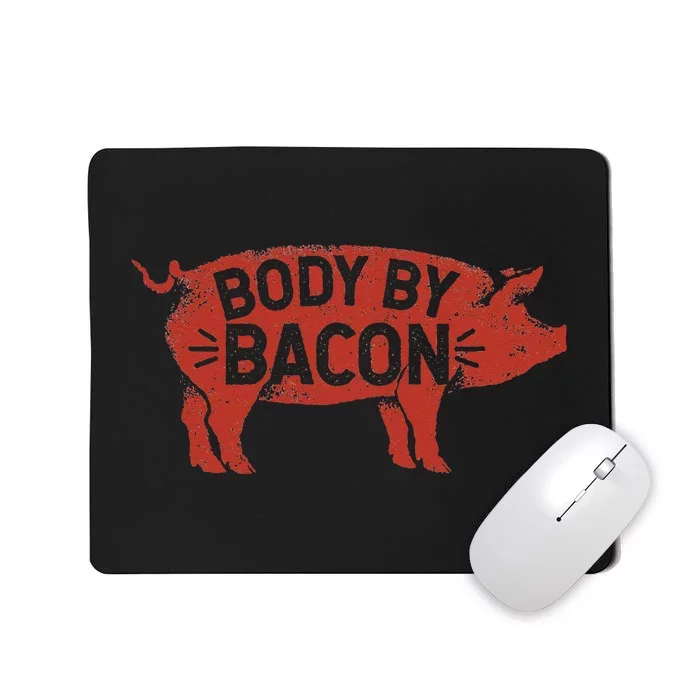 Body By Bacon For Low Carb High Fat Ketogenic Diet Mousepad