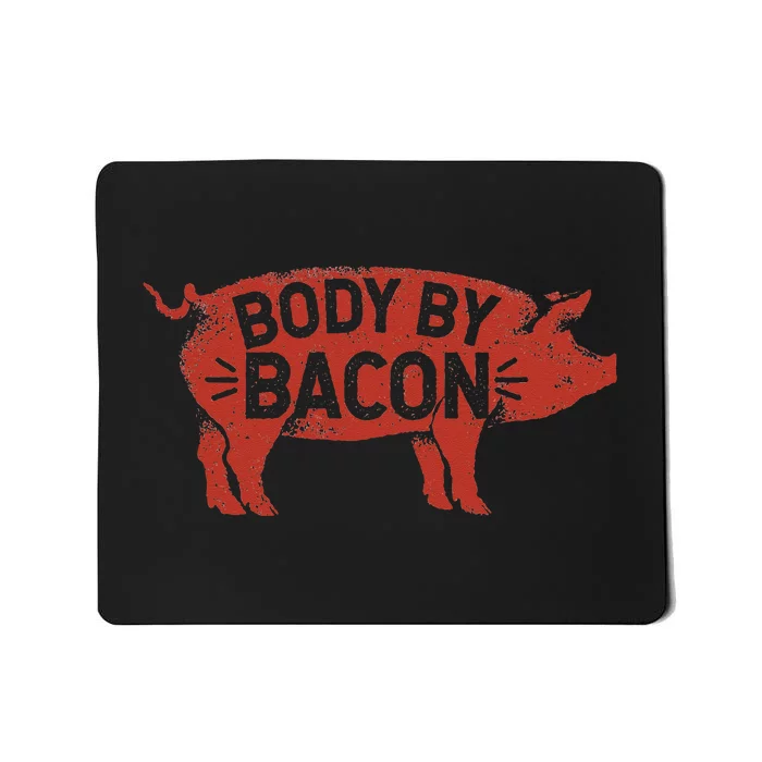 Body By Bacon For Low Carb High Fat Ketogenic Diet Mousepad