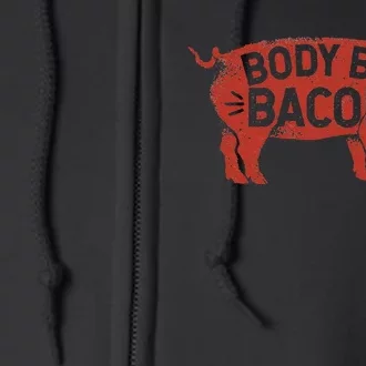 Body By Bacon For Low Carb High Fat Ketogenic Diet Full Zip Hoodie