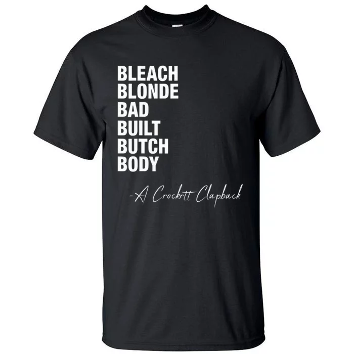 Bleach Blonde Bad Built Butch Body Tall T-Shirt