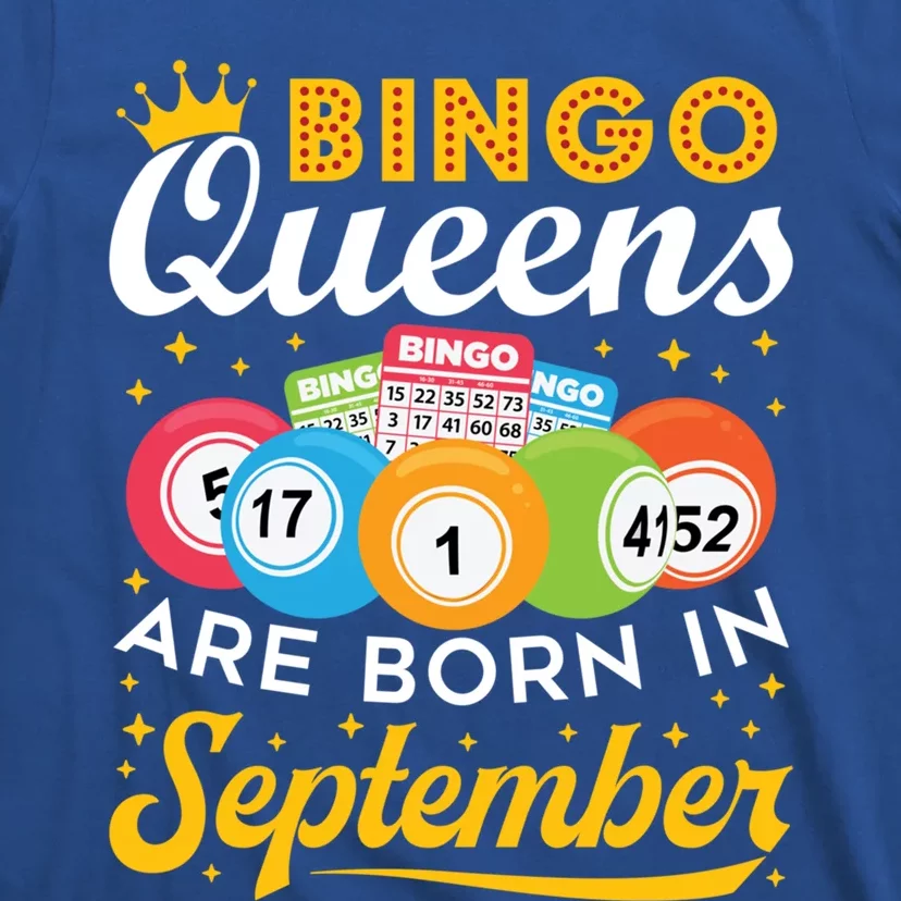 Bingo Birthday Bingo Queens Are Born In September Gift T-Shirt