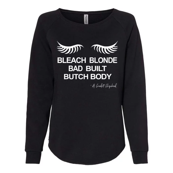 Bleach Blonde Bad Built Butch Body Womens California Wash Sweatshirt