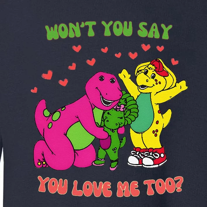 Barney Baby Bop And Bj WonT You Say You Love Me Too Toddler Sweatshirt