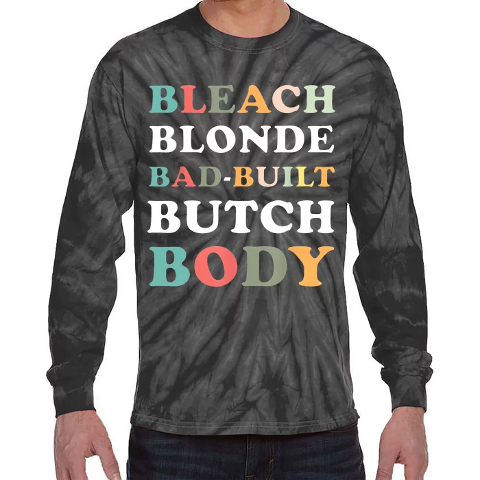 Bleach Blonde Bad Built Butch Body Tie-Dye Long Sleeve Shirt