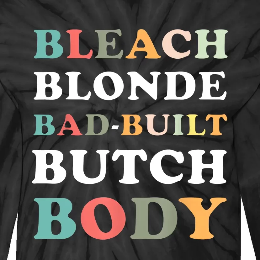 Bleach Blonde Bad Built Butch Body Tie-Dye Long Sleeve Shirt