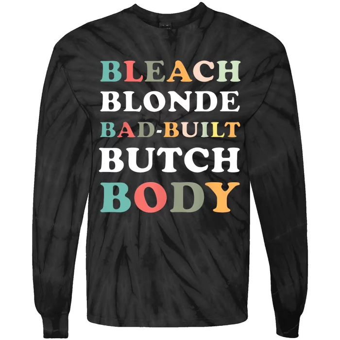 Bleach Blonde Bad Built Butch Body Tie-Dye Long Sleeve Shirt