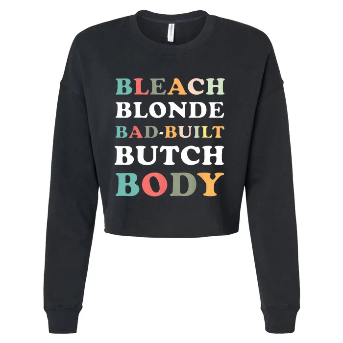 Bleach Blonde Bad Built Butch Body Cropped Pullover Crew