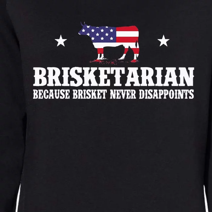 Brisketarian Because Brisket Never Disappoints BBQ Lover Womens California Wash Sweatshirt