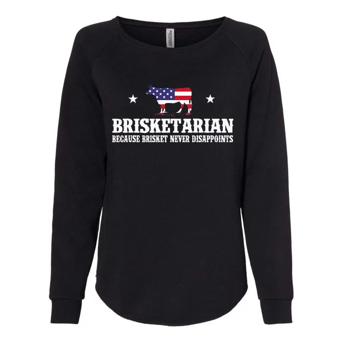 Brisketarian Because Brisket Never Disappoints BBQ Lover Womens California Wash Sweatshirt