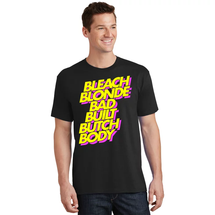 Bleach Blonde Bad Built Butch Body Anti Maga T-Shirt