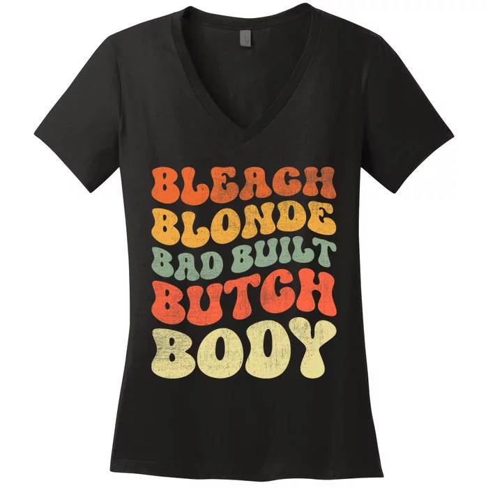 Bleach Blonde Bad Built Butch Body Retro Vintage Funny Women's V-Neck T-Shirt