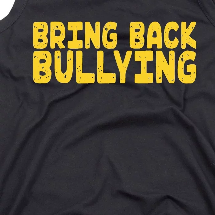 Bring Back Bullying Tank Top