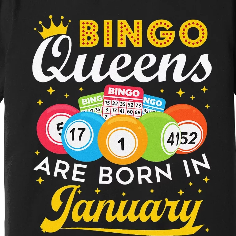 Bingo Birthday Bingo Queens Are Born in January Premium T-Shirt