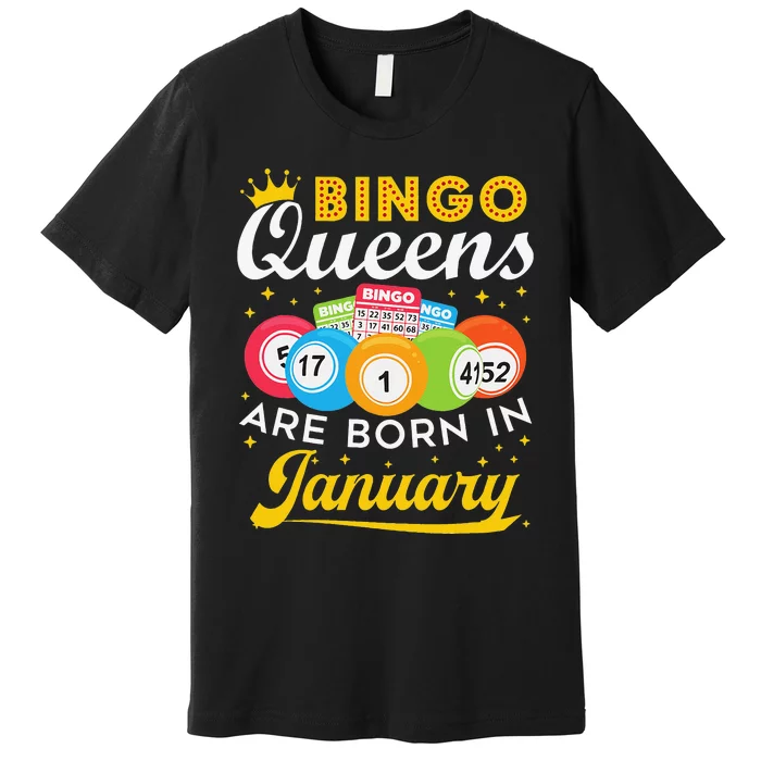 Bingo Birthday Bingo Queens Are Born in January Premium T-Shirt