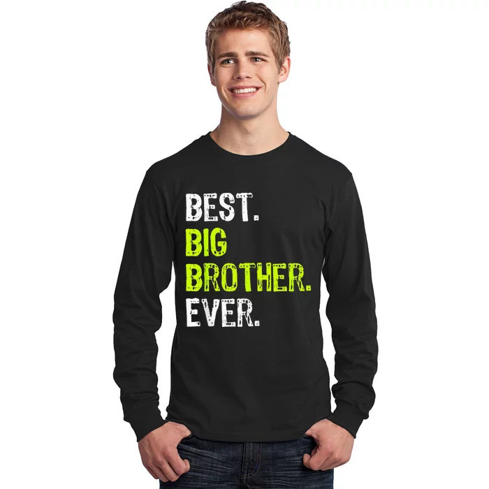 Best Big Brother Ever Teenager Older Sibling Long Sleeve Shirt