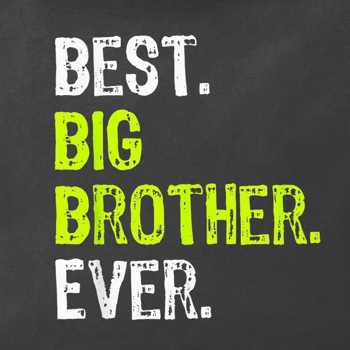 Best Big Brother Ever Teenager Older Sibling Zip Tote Bag