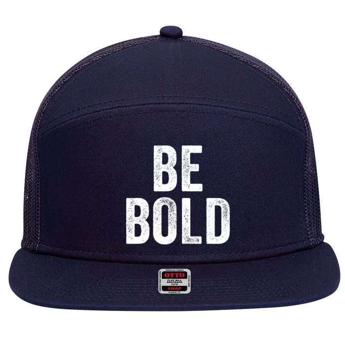 Be Bold 7 Panel Mesh Trucker Snapback Hat