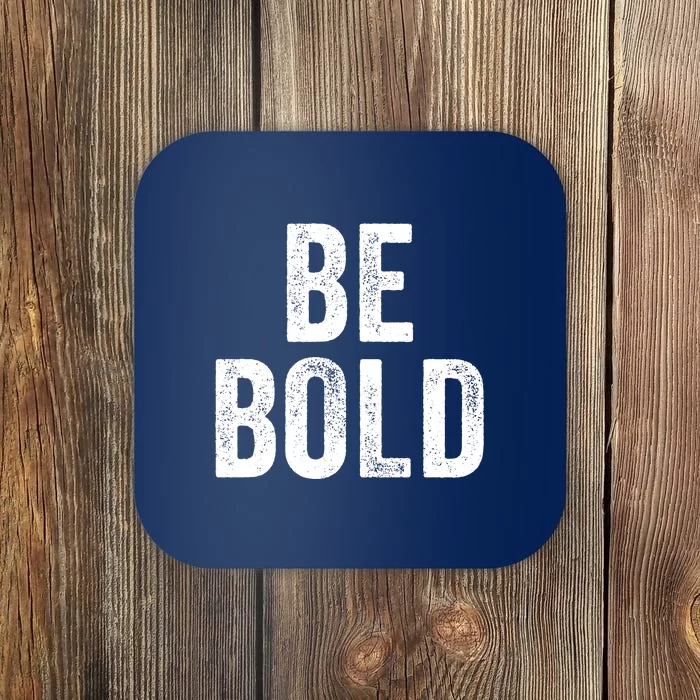 Be Bold Coaster