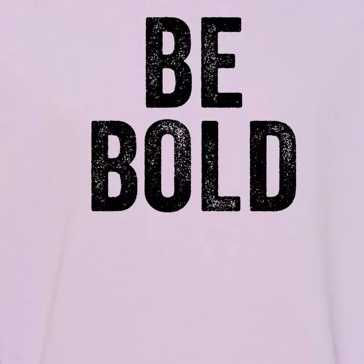 Be Bold Garment-Dyed Sweatshirt