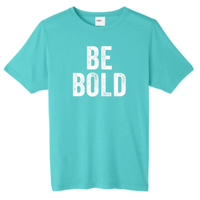 Be Bold ChromaSoft Performance T-Shirt