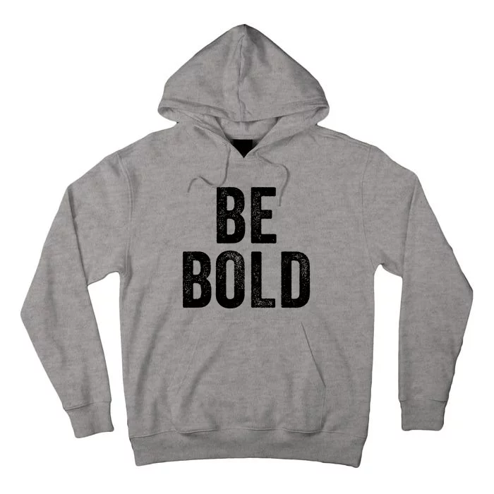 Be Bold Tall Hoodie