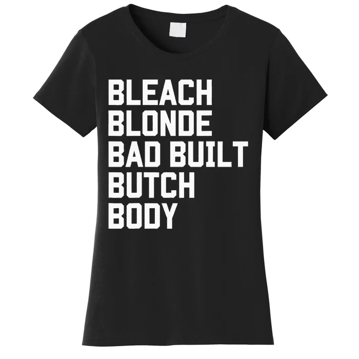 Bleach Blonde Bad Built Butch Body Antimaga Women's T-Shirt