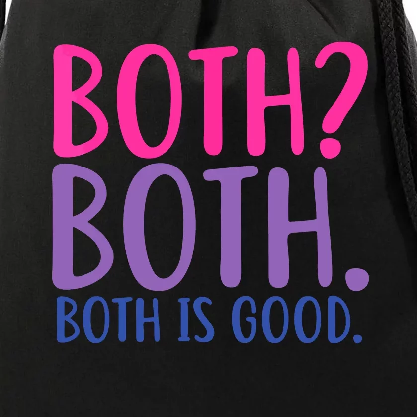 Both? Both. Both Is Good Funny Bisexual Pride Drawstring Bag