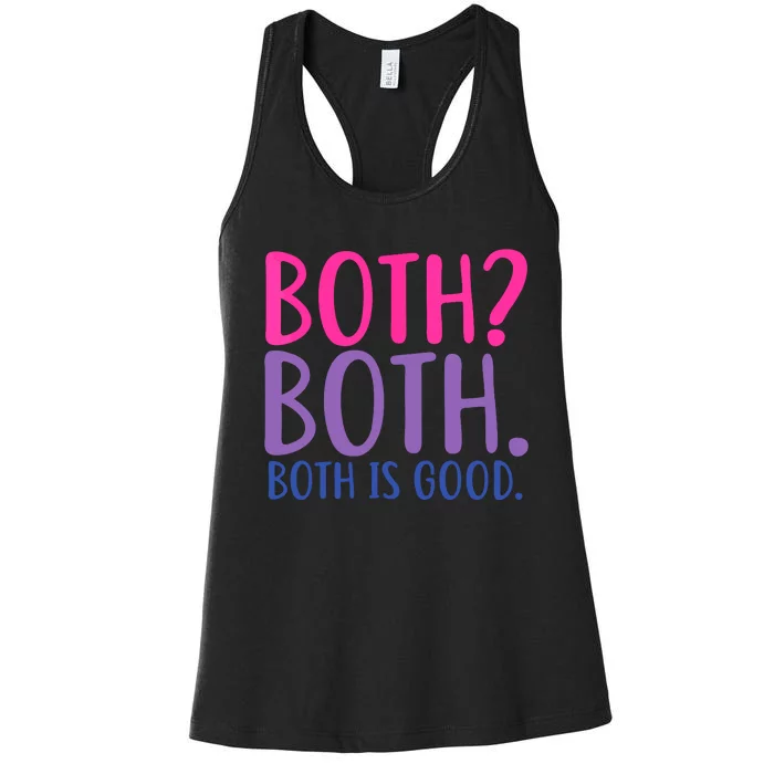 Both? Both. Both Is Good Funny Bisexual Pride Women's Racerback Tank