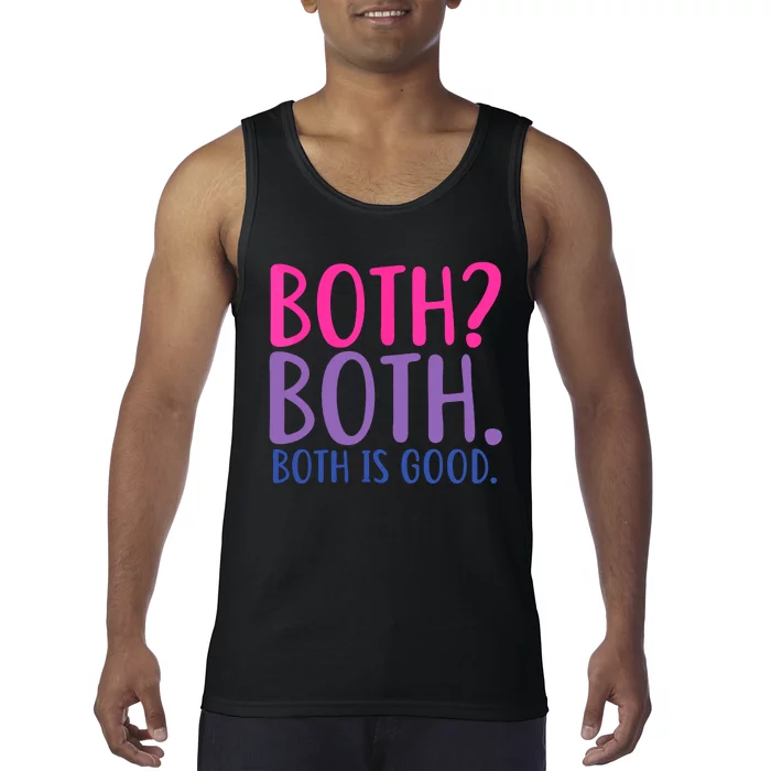 Both? Both. Both Is Good Funny Bisexual Pride Tank Top