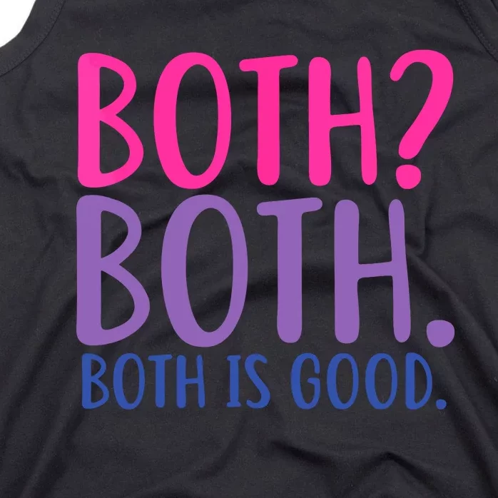 Both? Both. Both Is Good Funny Bisexual Pride Tank Top