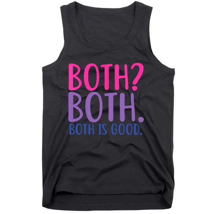 Both? Both. Both Is Good Funny Bisexual Pride Tank Top