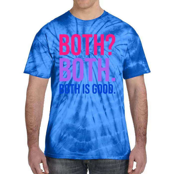 Both Both Both Is Good Bi Pride Bisexual Gift Tie-Dye T-Shirt