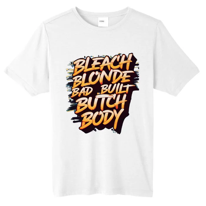 Bleach Blonde Bad Build Butch Body ChromaSoft Performance T-Shirt