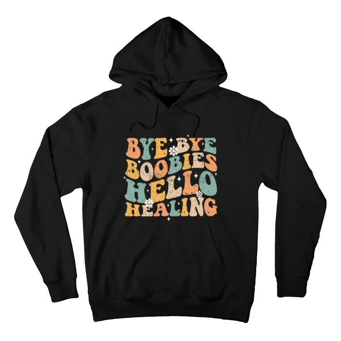 Bye Bye Boobies Hello Healing Hoodie