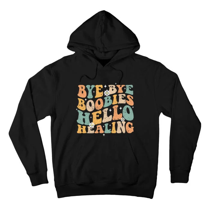 Bye Bye Boobies Hello Healing Tall Hoodie