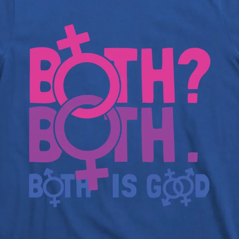 Both? Both Both Is Good Bi Pride Humor Bisexual Pride Gift T-Shirt