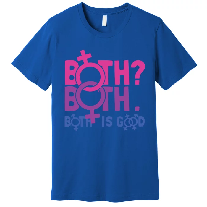 Both? Both Both Is Good Bi Pride Humor Bisexual Pride Gift Premium T-Shirt