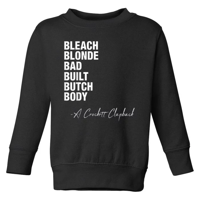 Bleach Blonde Bad Built Butch Body Toddler Sweatshirt