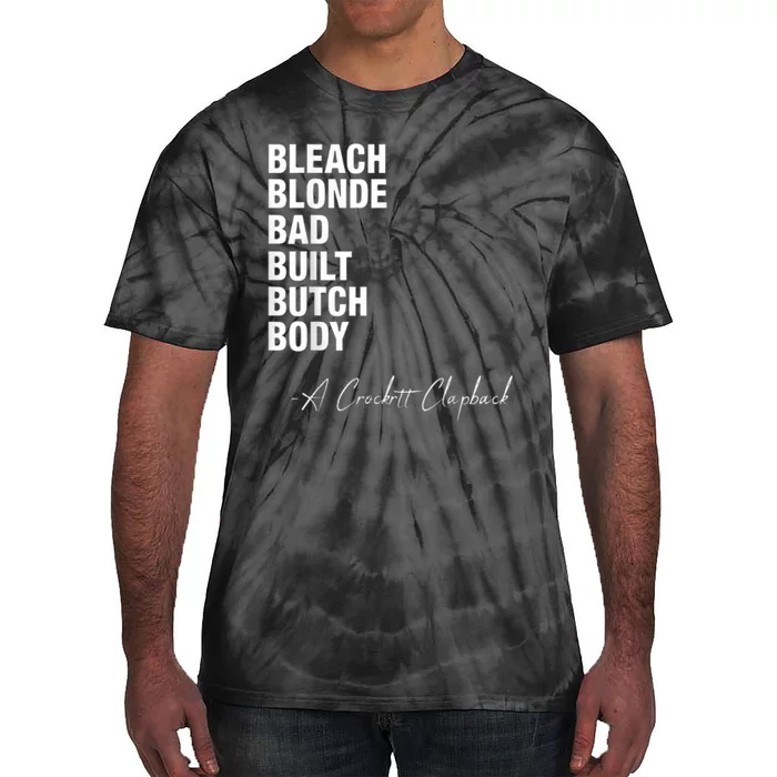 Bleach Blonde Bad Built Butch Body Tie-Dye T-Shirt