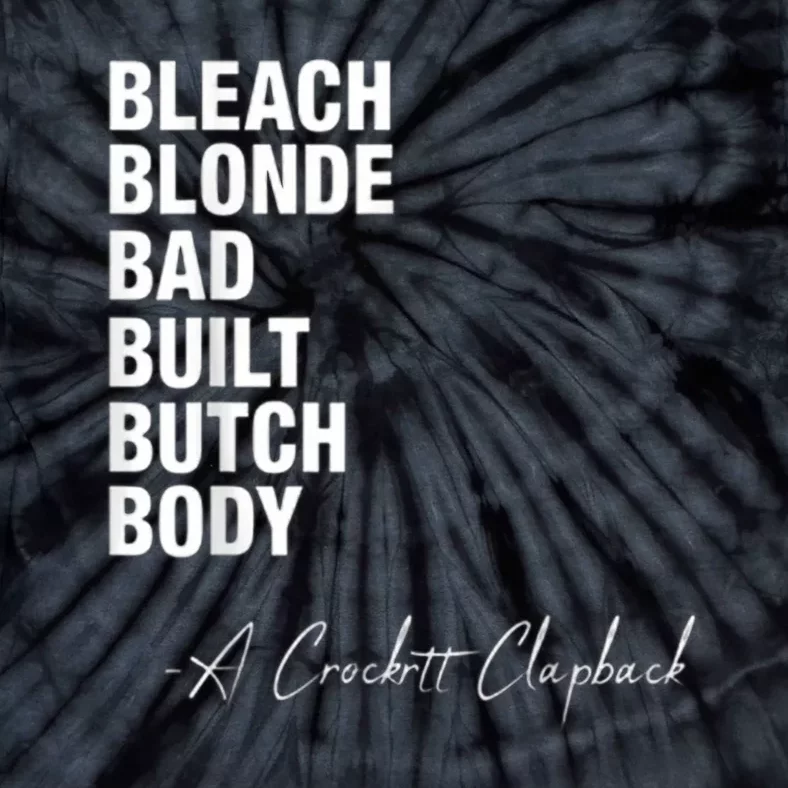 Bleach Blonde Bad Built Butch Body Tie-Dye T-Shirt