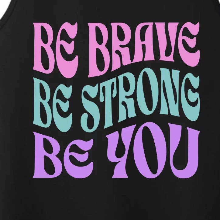 Be Brave Be Strong Be You Positive Message Affirmation Performance Tank