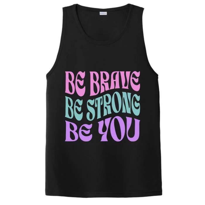 Be Brave Be Strong Be You Positive Message Affirmation Performance Tank