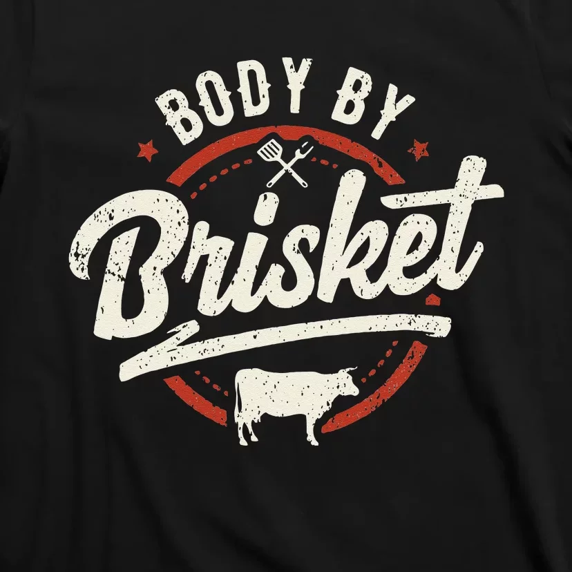 Body By Brisket Backyard Cookout BBQ Grill T-Shirt