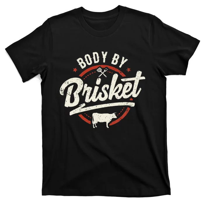 Body By Brisket Backyard Cookout BBQ Grill T-Shirt